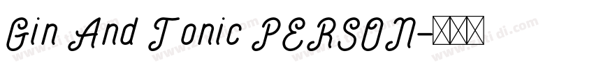 Gin And Tonic PERSON字体转换 Gin And Tonic PERSON字体转换